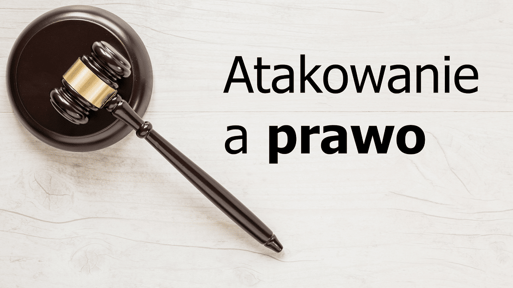 Atakowanie a prawo